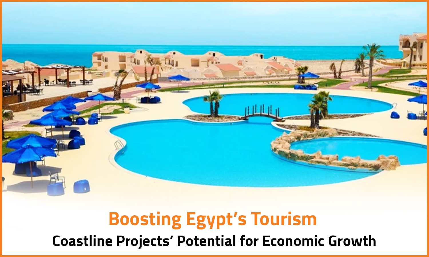 Boosting Egypt’s Tourism: Coastline Projects’ Potential for Economic Growth